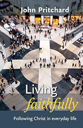 Living Faithfully: Following Christ in Everyday Life book cover