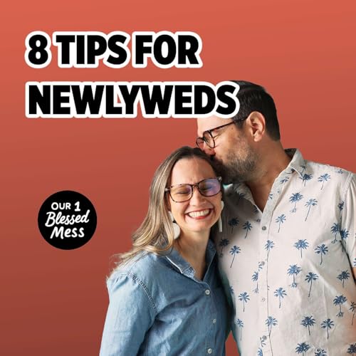 Ep. 16 - 8 Tips For Newlyweds: Crowdsourced Marriage Wisdom