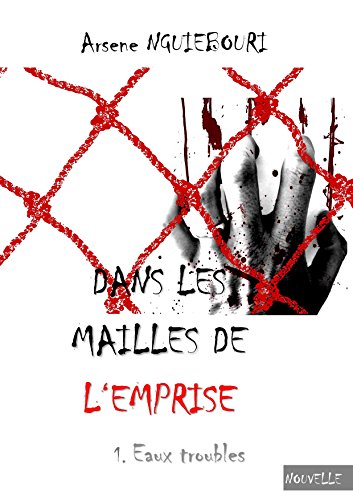 Dans les mailles de l'emprise: 1. eaux troubles