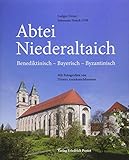 Abtei Niederaltaich: Benediktinisch - Bayerisch - Byzantinisch. Mit Fotografien von Dionys Asenkerschbaumer (Bayerische Geschichte) - Ludger Drost, Johannes OSB Hauck Fotograf: Dionys Asenkerschbauer 