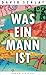Produktbild Was ein Mann ist: Roman. Vom Preisträger des Booker Prize 2025