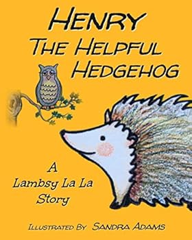 Paperback Henry The Helpful Hedgehog (Lambsy La La Stories) Book