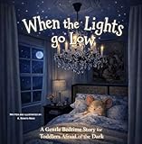  When the Light Go Low: A Gentle Bedtime Story for Toddlers Afraid of the Dark (English Edition)