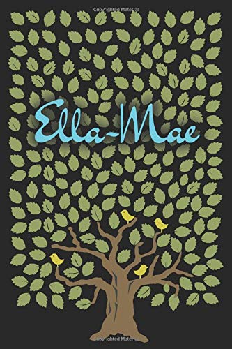 Ella-mae: Personalized notebook name « Ella-mae » | Birthday Gift For Woman & Girl, Mom, Sister .. | Birds on the tree design | Lined Journal, 120 Pages, size 6 x 9 Paperback – April 16, 2020