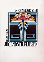 Jugendstilfliesen: Die ku¨nstlerisch gestaltete Wandfliese als Gebrauchsgegenstand und Ornamenttra¨ger in Deutschland (Bd. 4 der Reihe A¨sthetik der Alltagswelt) (German Edition) 3921749042 Book Cover