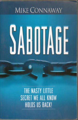Sabotage: The Nasty Little Secret We All Know Holds Us Back!