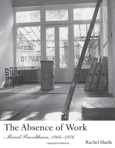 Télécharger The Absence of Work – Marcel Broodthaers, 1964–1976 Livre PDF Gratuit