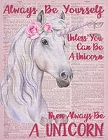 Always Be Yourself Unless You Can Be A Unicorn Dictionary Art Notebook (8.5 x 11 Inches): A Cute Ruled/Lined Composition Book/Journal for Young Women ... Notebooks, Journals, and Other Gifts for Her) 1985797267 Book Cover