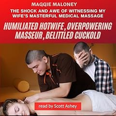Couverture de Humiliated Hotwife, Overpowering Masseur, Belittled Cuckold