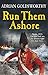 Run Them Ashore