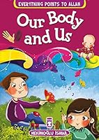 Everything Points to Allah - Our Body and Us 605081516X Book Cover