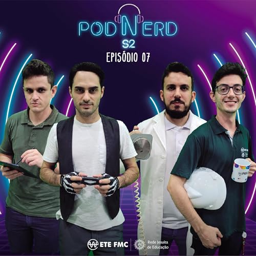 PodNerd - S2 - Epis&oacute;dio 07