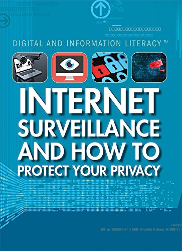 Internet Surveillance and How to Protect Your Privacy (Digital and Information Literacy)