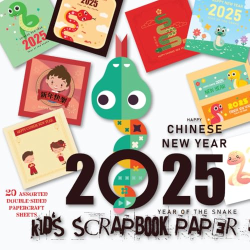 Happy Chinese New Year 2025 - Kid's Scrapbook Paper: 20 Decorative Sheets to Celebrate the Year of the Snake (Mixed Media & DIY Papercrafts)