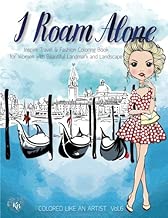 I Roam ALONE, Inspire Travel & Fashion Coloring Book for Women with Beautiful Landmark and Landscape: Color liked an artist coloring book series, 25 pictures