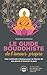 Le guide bouddhiste de l'amour-propre: Une méthode créative pour se libérer de ses peurs et trouver la paix