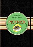 Das Little Black Book vom Picknick: Dinieren auf der Decke - von romantisch bis spontan (Little Black Books (deutsche Ausgabe))