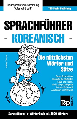Sprachführer Deutsch-Koreanisch und thematischer Wortschatz mit 3000 Wörtern (German Collection) (German Edition)