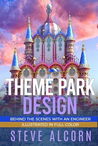 Theme Park Design: Behind the Scenes with an Engineer