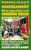 Pharus-Plan Wanderbahnhöfe - Mit der Regionalbahn in die Umgebung Berlins Maßstab 1 : 200 000: Ausgewählte Wanderstrecken, die bequem mit der ... Campingplätzen...; AUSFLUGSPLANER