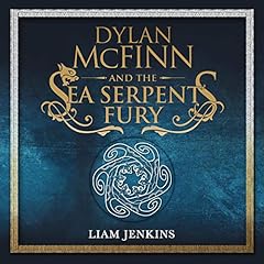 Dylan McFinn and the Sea Serpent's Fury Audiobook By Liam Jenkins cover art