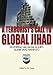 A Terrorist's Call to Global Jihad: Deciphering Abu Musab al-Suri's Islamic Jihad Manifesto