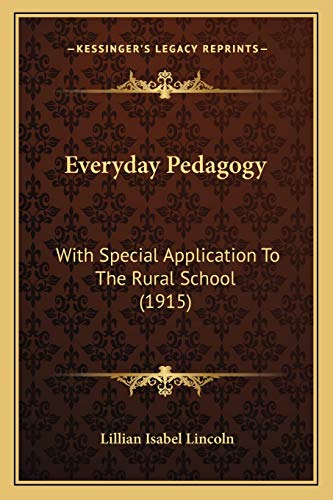 Everyday Pedagogy: With Special Application To The Rural School (1915)