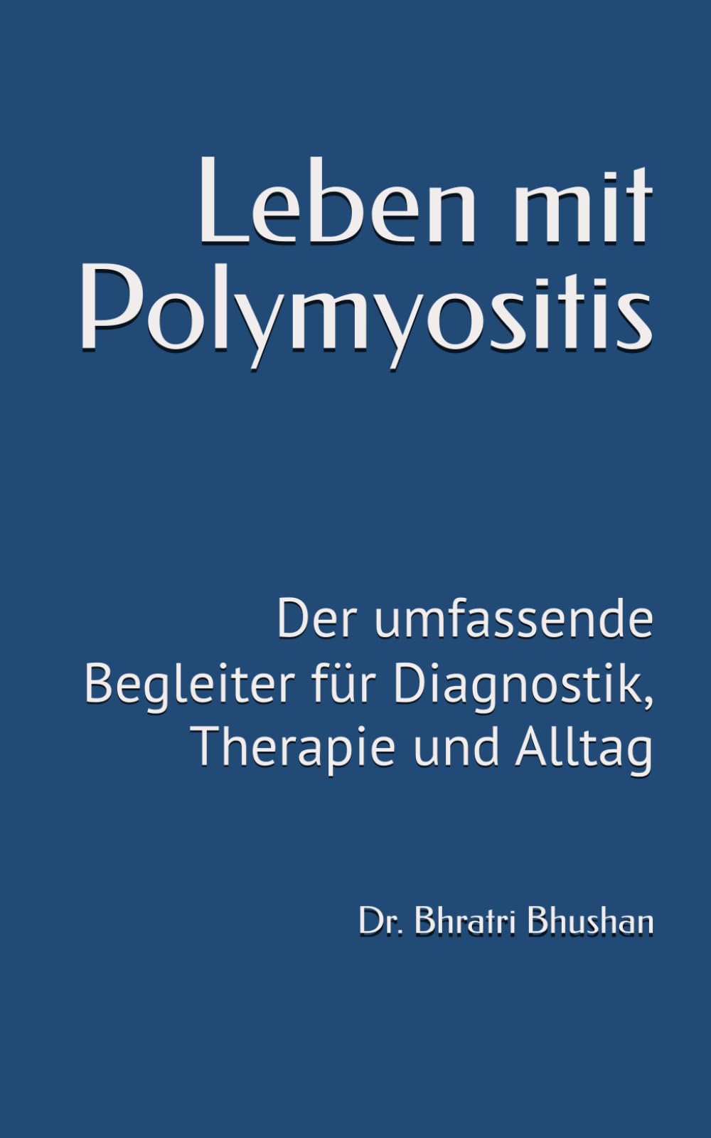Leben mit Polymyositis: Der umfassende Begleiter für Diagnostik, Therapie und Alltag