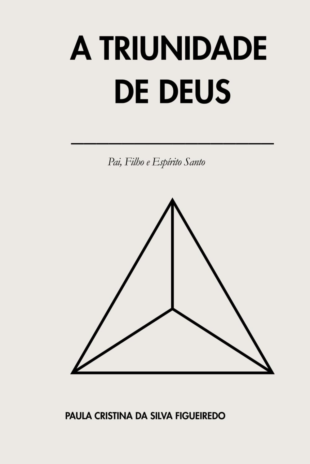 A Triunidade de Deus: Pai, Filho e Espírito Santo