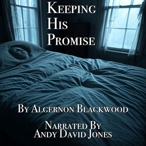Keeping His Promise by Algernon Blackwood