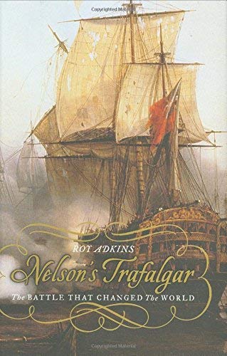 Nelson's Trafalgar: The Battle That Changed the... B00UZ568TM Book Cover