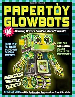 Papertoy Glowbots: 46 Glowing Robots You Can Make Yourself!
