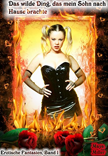 Das Wilde Ding Das Mein Sohn Nach Hause Brachte Erotische Fantasien 1 Ebook Miller Maya Amazon De Kindle Shop