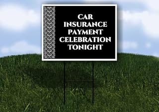 Car Insurance Payment Celebration Tonight Formal 1 Single Sided 18x24 in. Yard Road Sign w/Stand