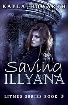 Paperback Saving Illyana (Litmus Series) Book