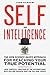 Self-Intelligence: The New Science-Based Approach for Reaching Your True Potential