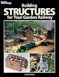 Building Structures for Your Garden Railway (Garden Railways Books) by Jack Verducci(2010 07 30)