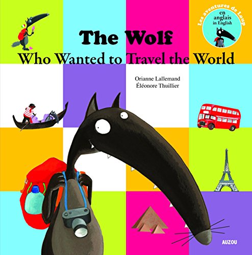 Télécharger le loup qui voulait faire le tour du monde en anglais (coll. mes ptits albums) livre En ligne