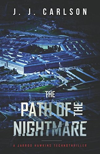 The Path Of The Nightmare: A Jarrod Hawkins Technothriller (The Living Nightmare Series)