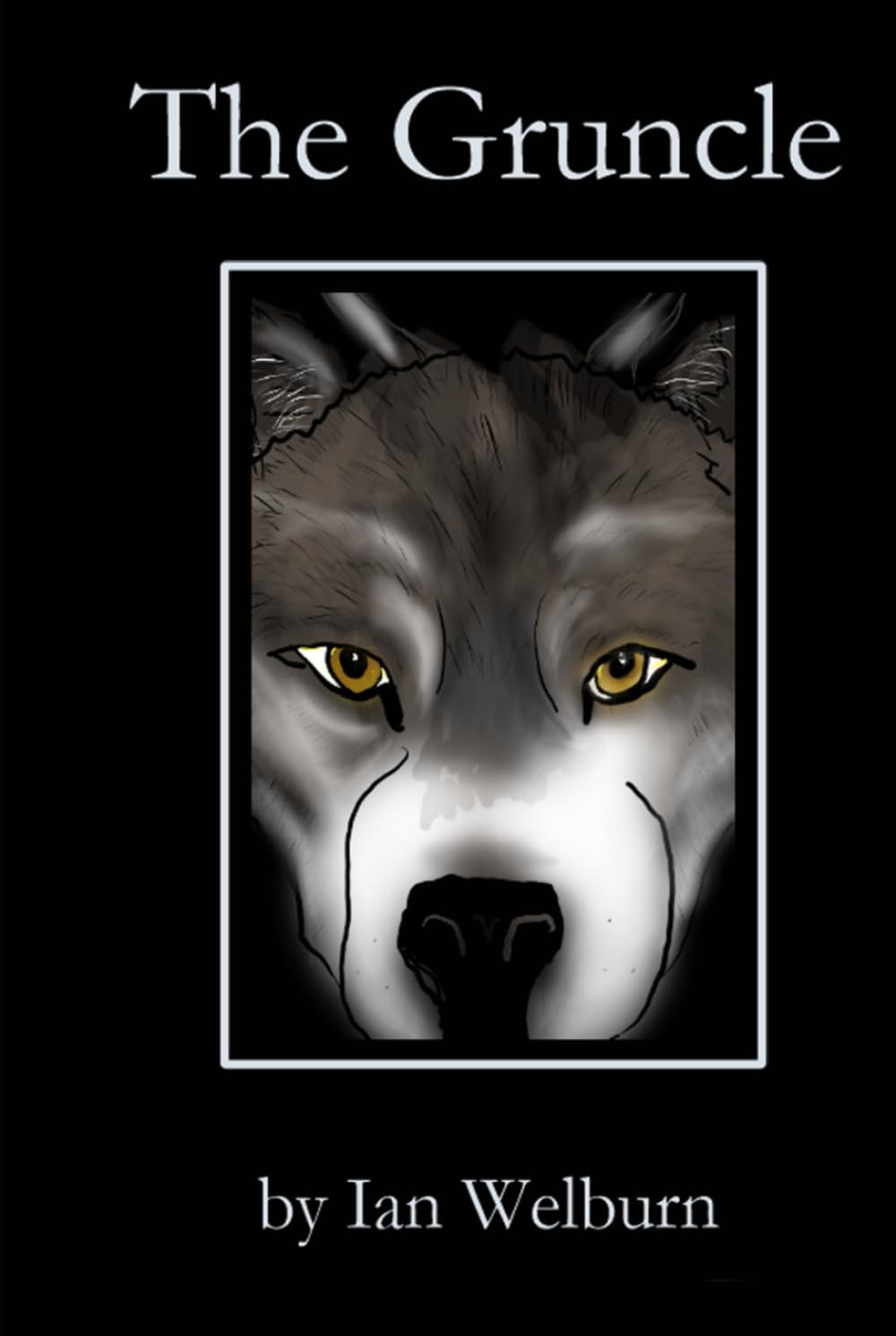 The Gruncle (The Gruncle Wolf Saga)