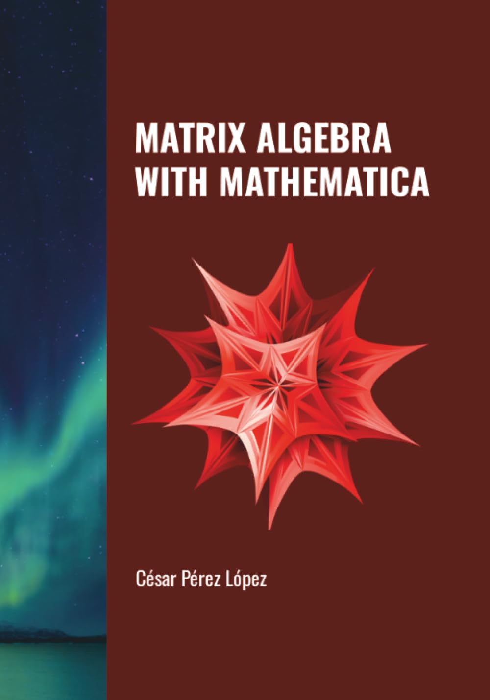 MATRIX ALGEBRA WITH MATHEMATICA