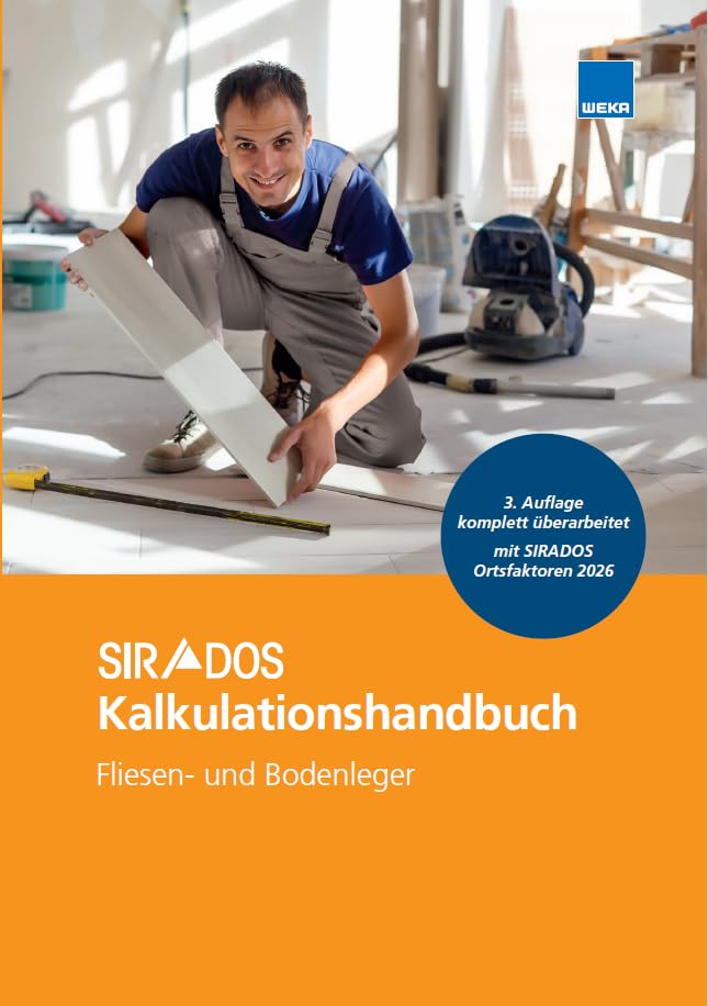SIRADOS Kalkulationshandbuch 2026 - Fliesen- und Bodenleger: Das praktische Nachschlagewerk für die Angebotskalkulation. Mit aktuellen Kalkulationsansätzen!