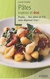 Pâtes express et éco: Presto ! Des pâtes en V.O. sans dépenser trop ! (Les miniGuides Ecolibris)
