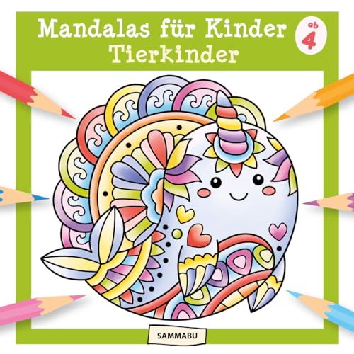 Mandalas für Kinder ab 4 - Tierkinder:...