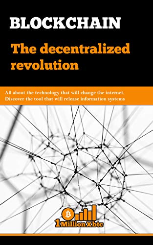  BLOCKCHAIN: The decentralized revolution (English Edition) Francais PDF