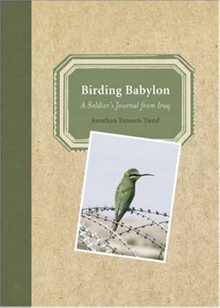 Birding Babylon: A Soldier's Journal from Iraq