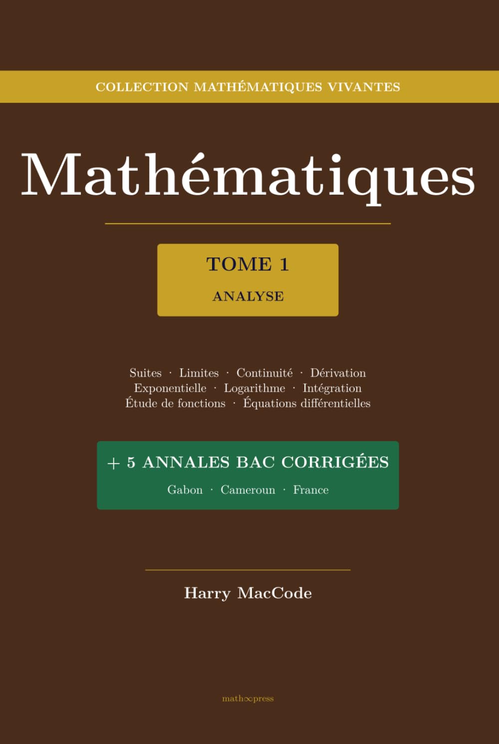 Mathématiques Terminale — Édition Ingénieurs: Cours, exercices corrigés, annales Bac (Gabon, Cameroun, France) — Méthode VAK avec Python & JavaScript (Mathématiques Vivantes)