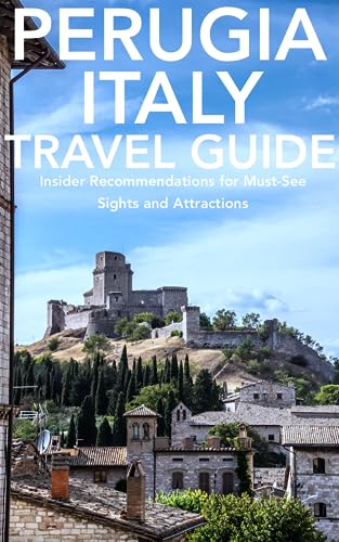 Perugia, Umbria, Italy Travel Guide