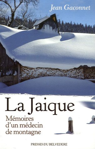 La Jaique : Mémoires d'un médecin de montagne