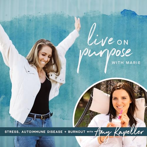 『119. Stress, Autoimmunity + Burnout with Amy Kapeller, CFN』のカバーアート